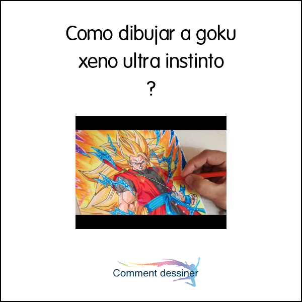 Como dibujar a goku xeno ultra instinto